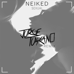 Neiked - Sexual (Jorge Toscano Remix)