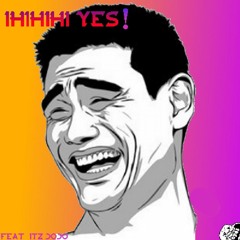 Ihihihi YES! Feat. Attoking