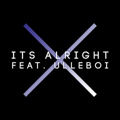 Its Alright Feat. Ulleboi [Free Download]