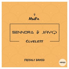 Sennora & JayQ - Clueless (Original Mix)