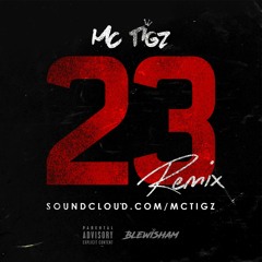 MC Tigz - 23 Remix (Prod. By Pinero Beats)