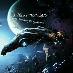 DJ Alan Morales - Space Bouncing (Original Mix)