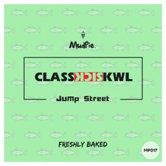 ClassSickKwl - Jump Street (Original Mix)