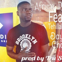 AFRICAN DREAM FEAT TEHILLAH HENRY DAY ONE CHAMO