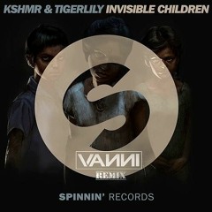 KSHMR e Tigerlily Invisible Children Vanni Remix