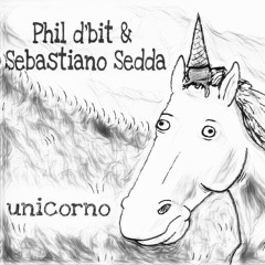 Phil D'bit & Sebastiano Sedda - Unicorno (Original Mix)