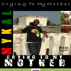 Crying To My Mother By Mykal Belle (Michael W. Belle)