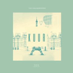 The Chainsmokers - Paris (Kuur Remix)