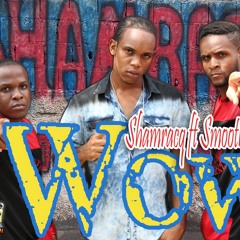 Shamracq Ft Smooth Skankaz - Wow