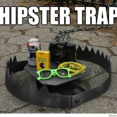 HIPSTER TRAP