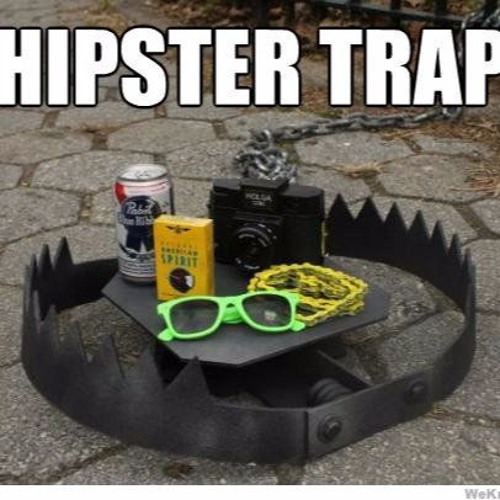 HIPSTER TRAP