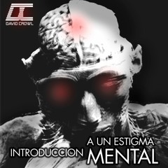 Introduccion A Un Estigma Mental // David crowl