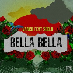 VANCO FT S'CELO - BELLA BELLA