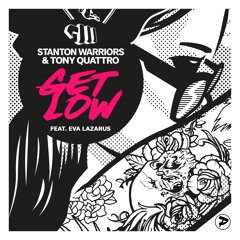 Stanton Warriors & Tony Quattro - Get Low feat. Eva Lazarus (Treasure Fingers Remix)