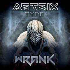 Astrix - Type 1 (Wrank Remix) | FREEDOWNLOAD