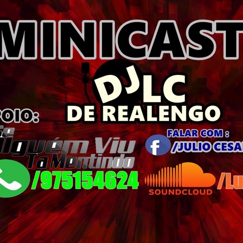 MINICAST 001 DJ LC DE REALENGO PART. DJ´S E MC´S DE REALENGO