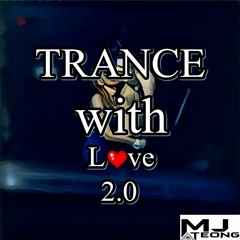MJ Teong - Trance With Love 2.0