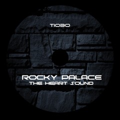 Rocky Palace - The Heart Sound - Original Mix