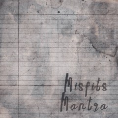 Misfits Mantra