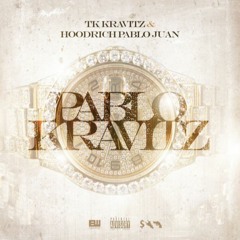 Hoodrich Pablo Juan - Pablo Kravitz ft. TK Kravitz (DigitalDripped.com)