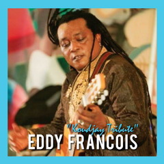 Eddy Francois - Koudjay Tribute