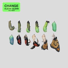 CHANGE - Alexis Glenn