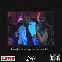 CalvenJ & Young Noah - Bad And Bougie RMX