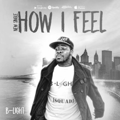 B-Light - How I Feel