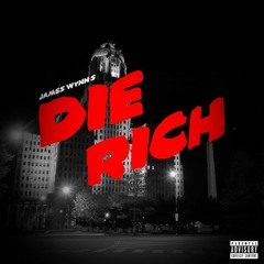 James Wynn - Die Rich [Prod By Beatscraze] (Music Video In Description)