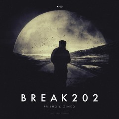 PRILHO & ZINKO - BREAK202 (ORIGINAL MIX)