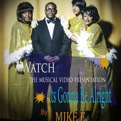 It's Gonna Be Alright - Mike E.