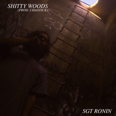SHITTY WOODS (PROD. CK)