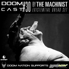 DOOMCAST#30 By MACHINIST 'Existential Dread Set'