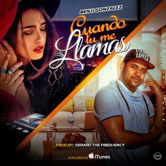 Cuando Tu Me Llamas (Prod. By Gerard The Frequency)