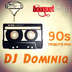 DJ Dominiq 90s Mixtape - Bouquet Sound