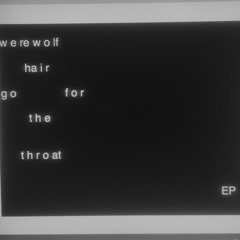 Werewolf Hair - Go For The Throat