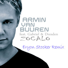 Armin van Buuren feat. Gabriel & Dresden - Zocalo (Eryon Stocker Remix) **FREE DOWNLOAD**