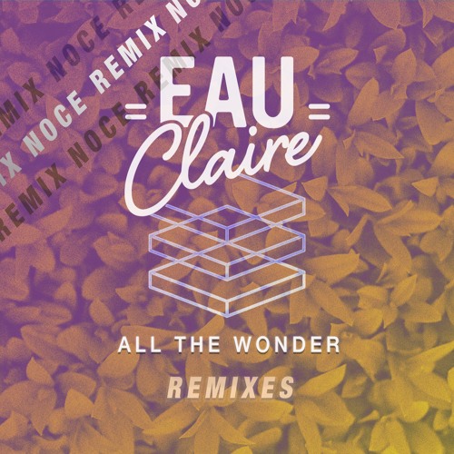 Eau Claire - Room ft. Camille Michelle Gray (Noce Remix)