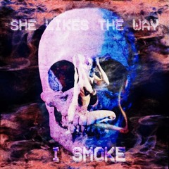BAKER- SHE LIKES THE WAY I SMOKE