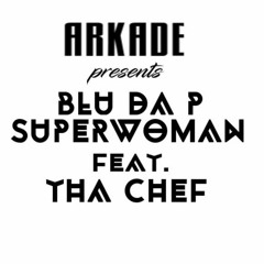 Blu da P - SuperWoman feat. lil siirf