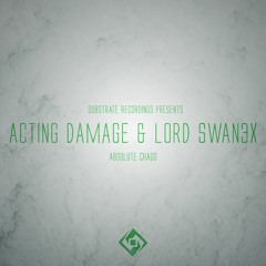 Acting Damage & Lord Swan3x - Absolute Chaos [FREE DOWNLOAD!]