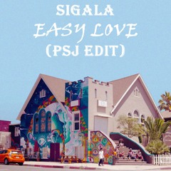 Sigala - Easy Love (PSJ Edit) *Free Download