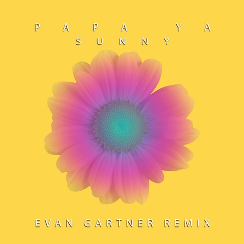 Papa Ya - Sunny (Evan Gartner Remix)