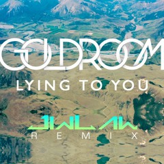 Gold Room - Lying To You (JinLaw Remix)
