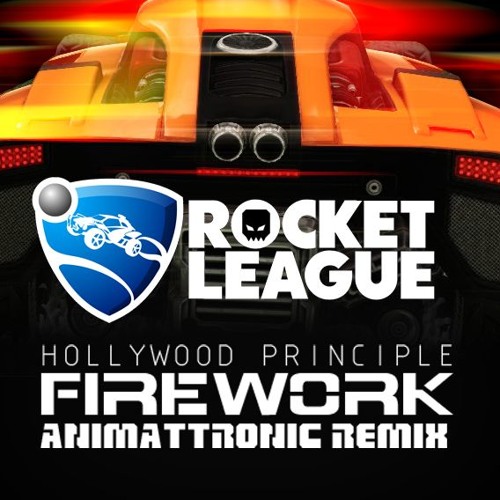 Hollywood Principle - Firework (Animattronic Remix)