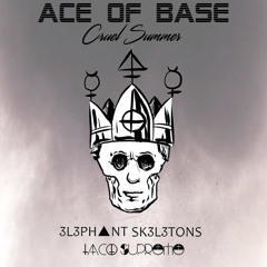 Ace Of Base- Cruel Summer- Elephant Skeletons x Taco Supreme