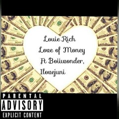 love of money louie rich ft ilovejuni. boiiwonder.mp3
