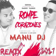 LA ROMPECORAZONES-OZUNA FT DY-(REMIX MANU DJ_2017)