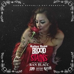 Blood Stains (RuBee Redd ft. Ran Blacc)