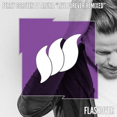 Ferry Corsten feat Aruna - Live Forever (Solid Stone Remix) [PREVIEW] [OUT NOW]